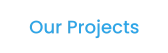 Our Projects