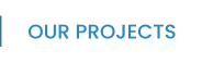 OUR PROJECTS
