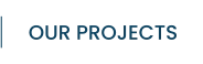 OUR PROJECTS